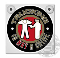 TRUCKING IS NOT A CRIME - LEUCHTKASTEN DELUXE - KOMPLETT