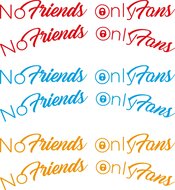 NO FRIENDS ONLY FANS - NUR TEXT