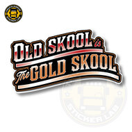 OLD SKOOL IS THE GOLD SKOOL - FULL PRINT AUFKLEBER